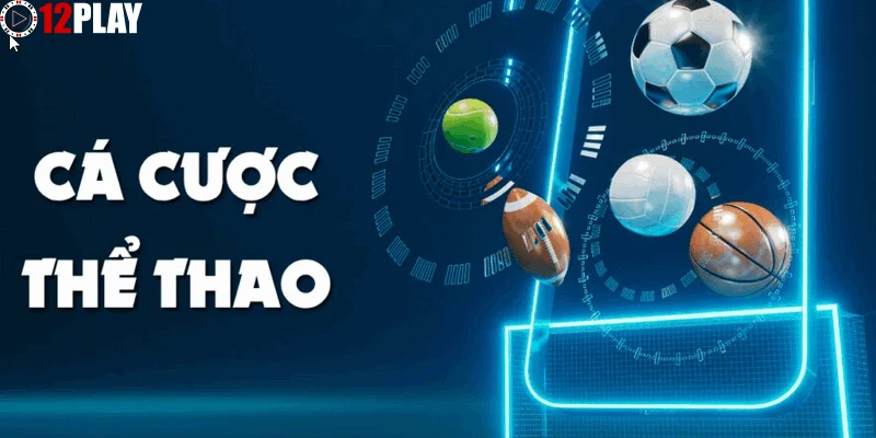 Tan-huong-trai-nghiem-dinh-cao-voi-the-thao-tai-12PLAY Tận hưởng trải nghiệm đỉnh cao với Thể thao tại 12PLAY
